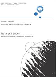 Anne Gry Haugland: Naturen i ånden. Naturfilosofien i Inger Christensens forfatterskab