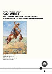 Go West. Historiske perspektiver på USA\'s kulturelle og politiske frontiermyte FS25